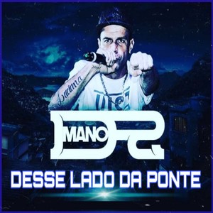 Desse Lado da Ponte (Explicit)