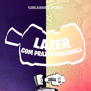 Lazer Com Prazer DanceHall (Explicit)