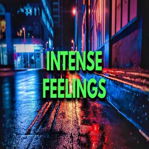 Intense feelings