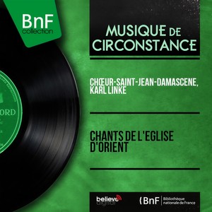 Chœur-Saint-Jean-Damascène - Ils sont bénis