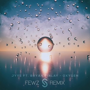 Oxygen (FEWZ Remix)