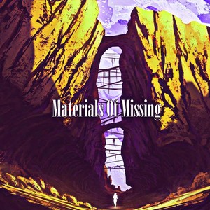 Materials Of Missing