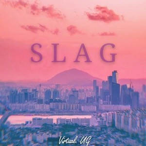 ‘’S L A G''