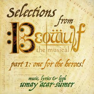 Selections from Beowulf the Musical, Part 1: One For the Heroes!