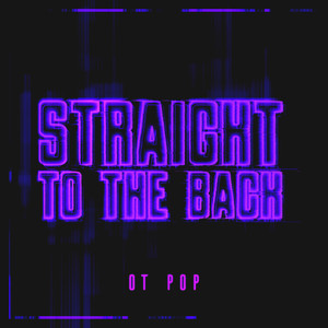 Straight To The Back (Explicit)