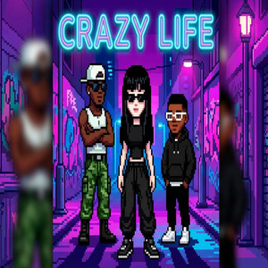 CRAZY LIFE (Explicit)