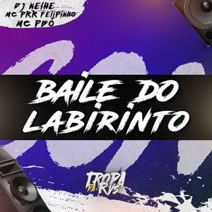 Baile do Labirinto (Explicit)