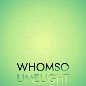 Whomso Limelight