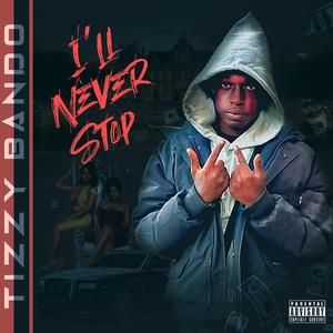 I'll Never Stop (Explicit)