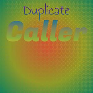 Duplicate Caller