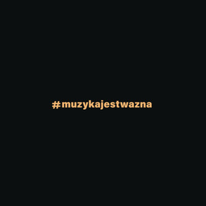 #muzykajestwazna