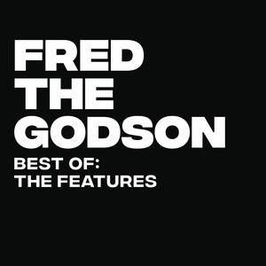 Best Of: The Features (Explicit)
