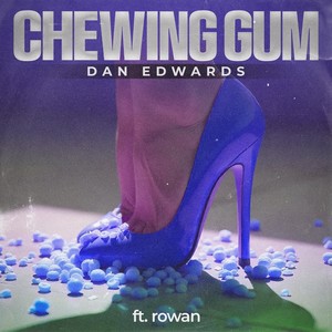 Chewing Gum (feat. rowan) [Explicit]