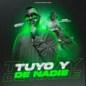 Tuyo y de Nadie (feat. Eddy Medina (Floy) & Flame Productions)