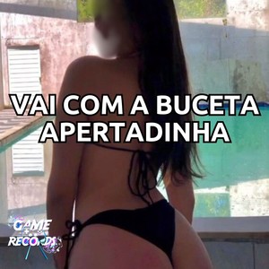 Vai com a Buceta Apertadinha (Explicit)