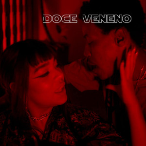 Doce Veneno (Explicit)