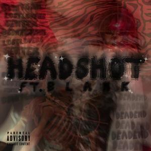 HEADSHOT (Explicit)