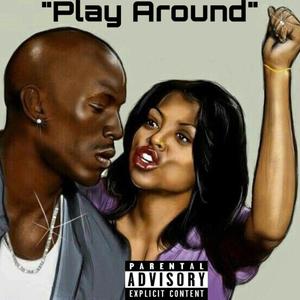 Play Around (feat. Mykell Vaughn) (Explicit)