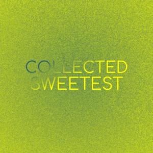 Collected Sweetest