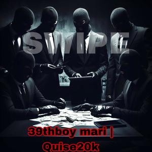 Swipe (feat. 39thboy mari & Quise20k) [Explicit]