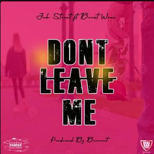 Don't Leave Me (feat. Burst Wow) [Explicit]