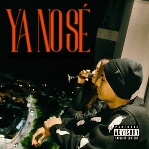 YA NO SÉ (Explicit)