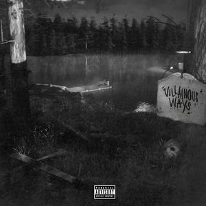 VILLAINOUS WAYS (Explicit)