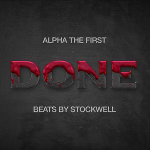 Done (feat. Alpha The First) [Explicit]