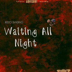 Waiting All Night (Explicit)