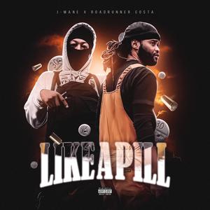 Like A Pill (feat. Roadrunner Costa) (Explicit)