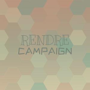 Rendre Campaign