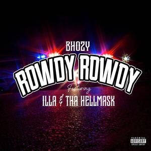 Rowdy Rowdy (feat. Bhozy & iLLa) (Explicit)