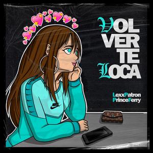Volverte Loca(feat. Prince Ferry)