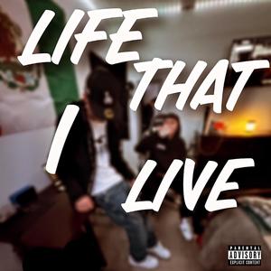 Life That I Live (feat. GmanDaFastWay) [Explicit]