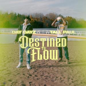 Destined To Flow (feat. Tall Paul) [Explicit]