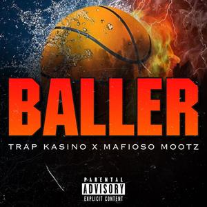 Baller(feat. Mafioso Mootz) (Explicit)