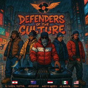 Defenders Of The Culture (feat. Bu Nasser Touffar, Aeonsone, Ghetto Queen, M.C. Razor & ORGA) (Explicit)