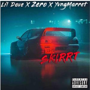 SKIRRT (feat. Zero & YvngMarret) (Explicit)