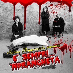 E' sempri 'ndrangheta (Explicit)