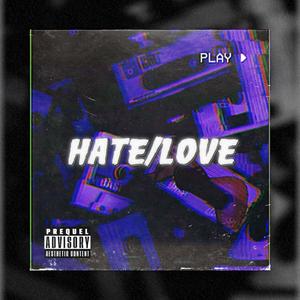 Hate/Love (Explicit)