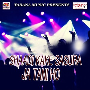 Shaadi Kake Sasura Ja Tani Ho
