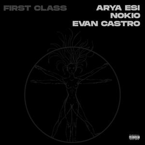 FIRST CLASS (feat. Evan Castro) [Explicit]