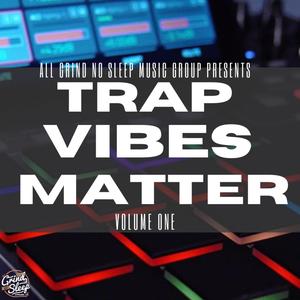 Trap Vibes Matter