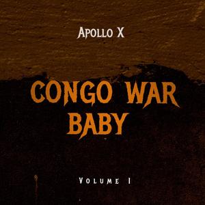 Congo War Baby (Explicit)