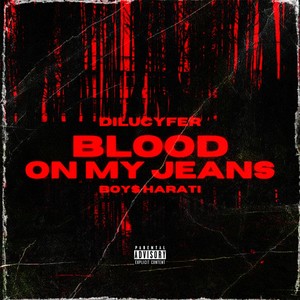 Blood On My Jeans (Explicit)