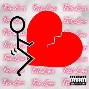 Fxck Love (Explicit)