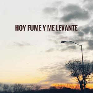 HOY FUME Y ME LEVANTE (Explicit)