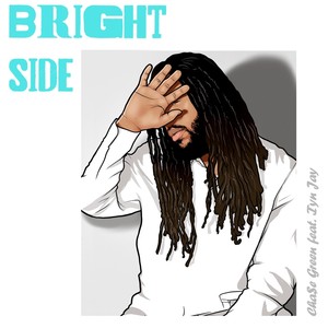 Cha$e Green - Bright Side (feat. Iyn Jay)