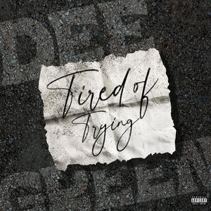Tired Of Trying (Explicit)