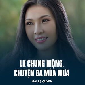 LK Chung Mộng, Chuyện Ba Mùa Mưa